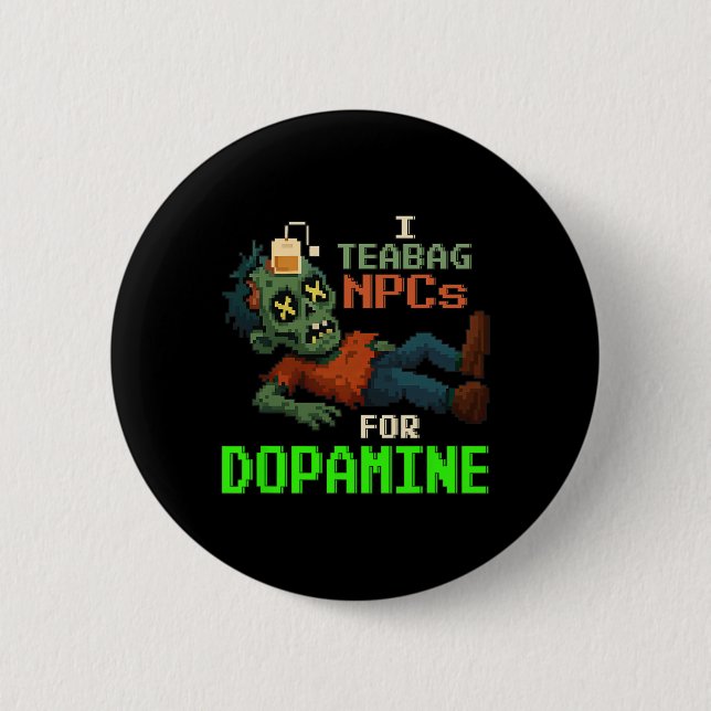Ich teebeutele NPCs für Dopamin Pixel-Zombie-Spiel Button (Vorderseite)