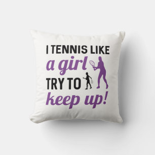 Ich Tennis wie ein Mädchen Behalt auf Kissen