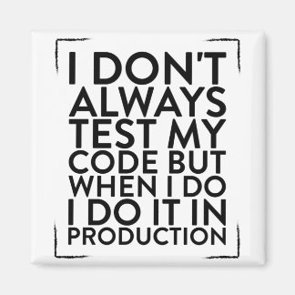 Ich teste mein Codedesign nicht immer für einen Pr Magnet