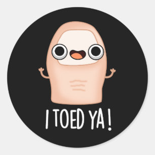 Ich Toed Ya Funny Big Toe Pun Runder Aufkleber