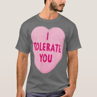ICH TOLERATE    YOUValentine's Day  T-Shirt