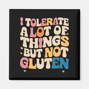 Ich toleriere viele Dinge, aber nicht Gluten Magnet
