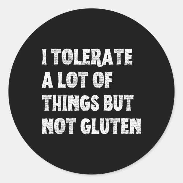 Ich toleriere viele Dinge, aber nicht Glutenproble Runder Aufkleber (Vorderseite)