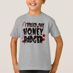 Ich tötete den Honig-Dachs T-Shirt
