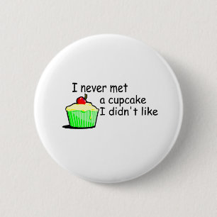 Ich traf nie einen kleinen Kuchen, den ich nicht Button