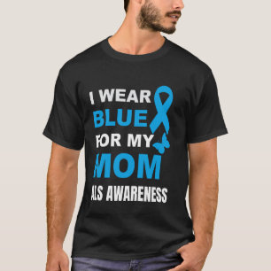 ICH TRAGE BLAU FÜR ALS-BEWUSSTSEIN FÜR MEINE MUTTE T-Shirt