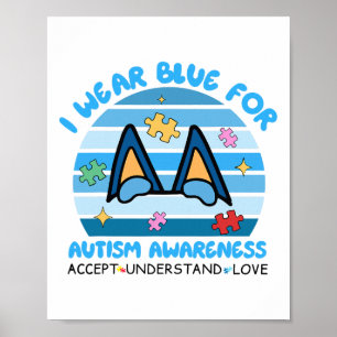 Ich trage Blau für Autismus-Sensibilisierungskundc Poster