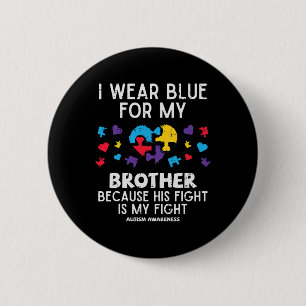Ich trage Blau für die Bruderschaft Autismus Aware Button