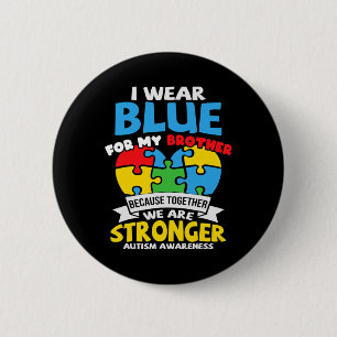 Ich trage Blau für mein Bruder Autismus Bewusstsei Button