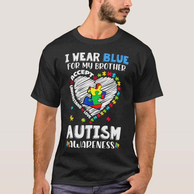 Ich trage Blau für mein Bruder Herz Autismus Bewus T-Shirt (Vorderseite)