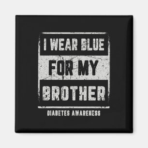 Ich trage Blau für mein Bruder T1d Diabetes Bewuss Magnet