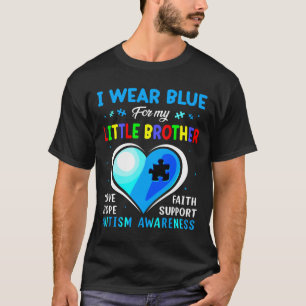 Ich trage Blau für mein kleines Bruder Autismus Be T-Shirt