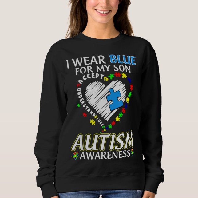 Ich trage Blau für mein Sohn Autismus Bewusstsein Sweatshirt (Vorderseite)