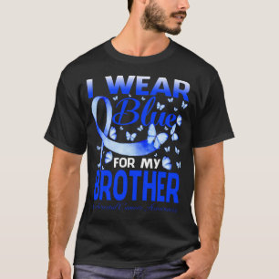 Ich trage Blau für meine BROTHER-Kolorektalkarzino T-Shirt
