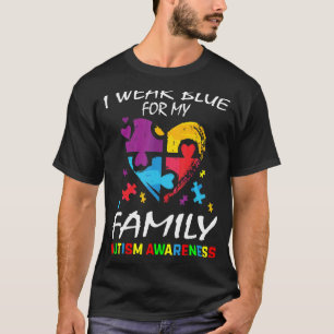 Ich trage Blau für meine Familie Autismus Bewussts T-Shirt