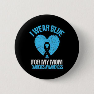 Ich trage Blau für meine Mama Diabetes Bewusstsein Button