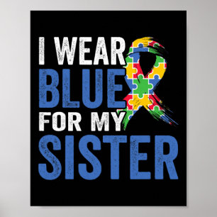 Ich trage Blau für meine Schwester-Autismus-Bewuss Poster