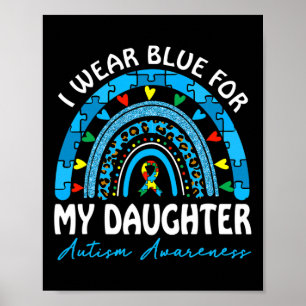 Ich trage Blau für meine Tochter Autismus Bewussts Poster