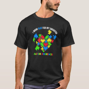 Ich trage Blau für meine Tochter Autismus-Bewussts T-Shirt