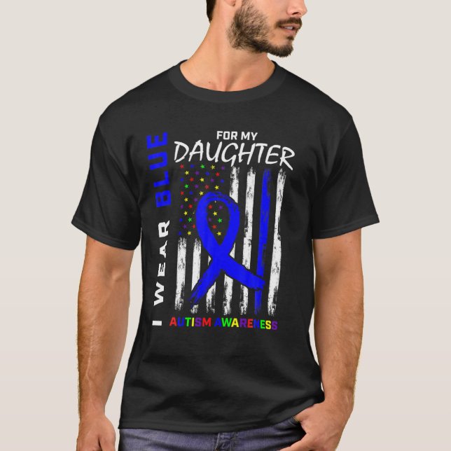 Ich trage Blau für meine Tochter Autismus Bewussts T-Shirt (Vorderseite)