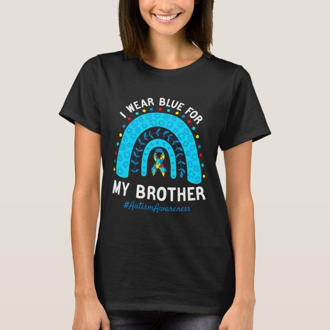 Ich trage Blau für meinen Bruder Autismus Bewussts T-Shirt (Vorderseite)