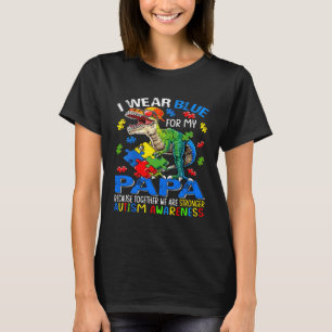 Ich trage Blau für meinen Papa Starkes Autismus-Be T-Shirt