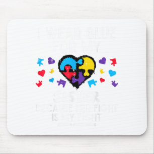 Ich trage Blau für Schwester Kampf Autism Bewussts Mousepad