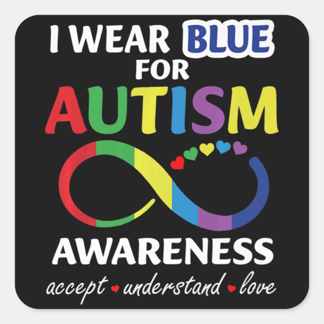 Ich trage Blue For Autismus Awareness akzeptieren  Quadratischer Aufkleber (Vorderseite)