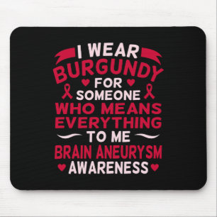 Ich trage Burgund für jemanden Gehirnaneurysma Awa Mousepad