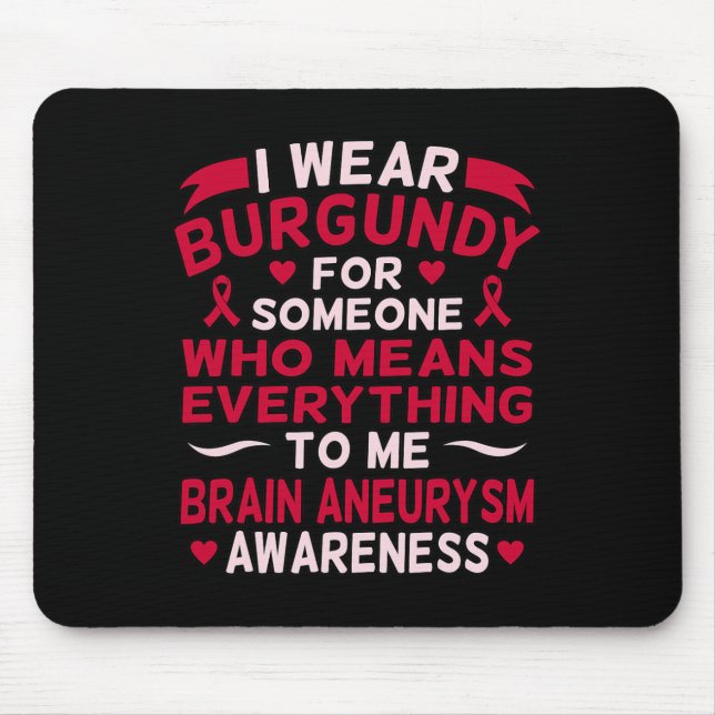 Ich trage Burgund für jemanden Gehirnaneurysma Awa Mousepad (Vorne)