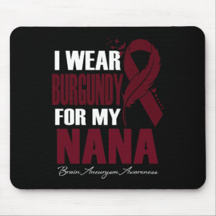 Ich trage Burgund für mein Nana-Gehirn Aneurysma A Mousepad