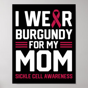 Ich trage Burgund für meine Mama Anämie der Sichel Poster