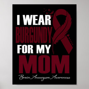 Ich trage Burgund für meine Mama Gehirnaneurysma A Poster