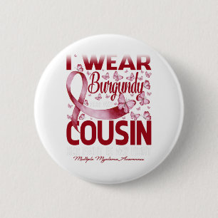 Ich trage Burgund für meinen Cousin Multiples Myel Button