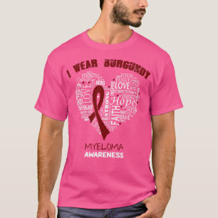 Ich trage Burgund für Myeloma-Bewusstsein Glaube H T-Shirt