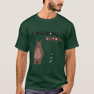 Ich trage deine Last T-Shirt