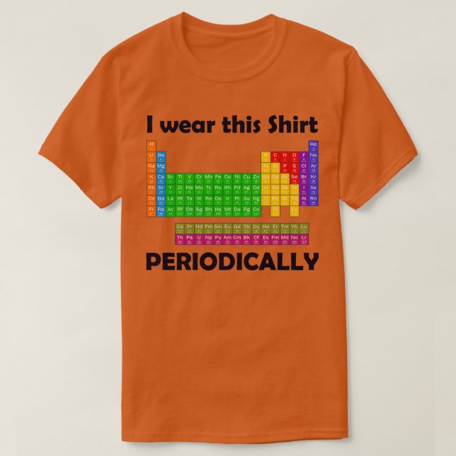 Ich trage diese regelmäßig wiederkehrende Tabelle T-Shirt (Design vorne)