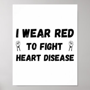 Ich trage eine rote, um Herzerkrankung zu bekämpfe Poster