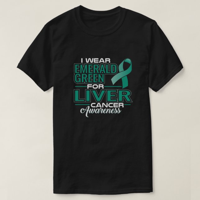 ICH TRAGE EMERALD GRÜNE FÜR LEBERKREBS-BEWUSSTSEIN T-Shirt (Design vorne)