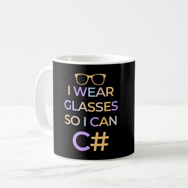 ICH TRAGE GLASSEN, DAMIT ICH C# - C SHARP PROGRAMM KAFFEETASSE (Vorderseite Links)