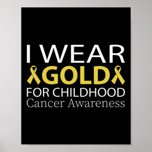 Ich trage Gold für das Bewusstsein für Krebs bei K Poster