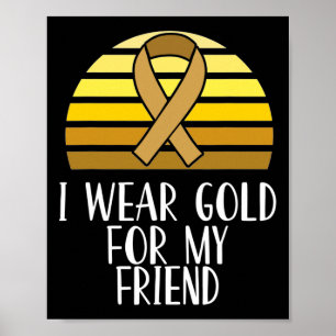 Ich trage Gold für mein Freund Kinderkrebs-Awarene Poster