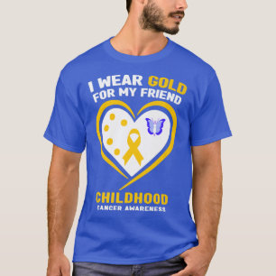 Ich trage Gold für mein Freund Kinderkrebs-Bewusst T-Shirt