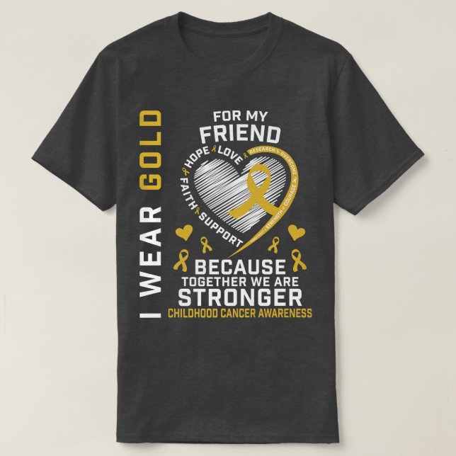 Ich trage Gold für mein Freund Kinderkrebs-Bewusst T-Shirt (Design vorne)