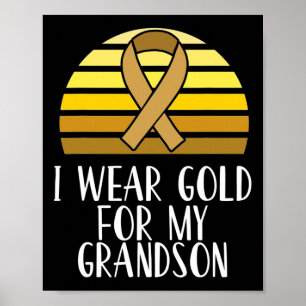 Ich trage Gold für meine Grandson Childhood Cancer Poster