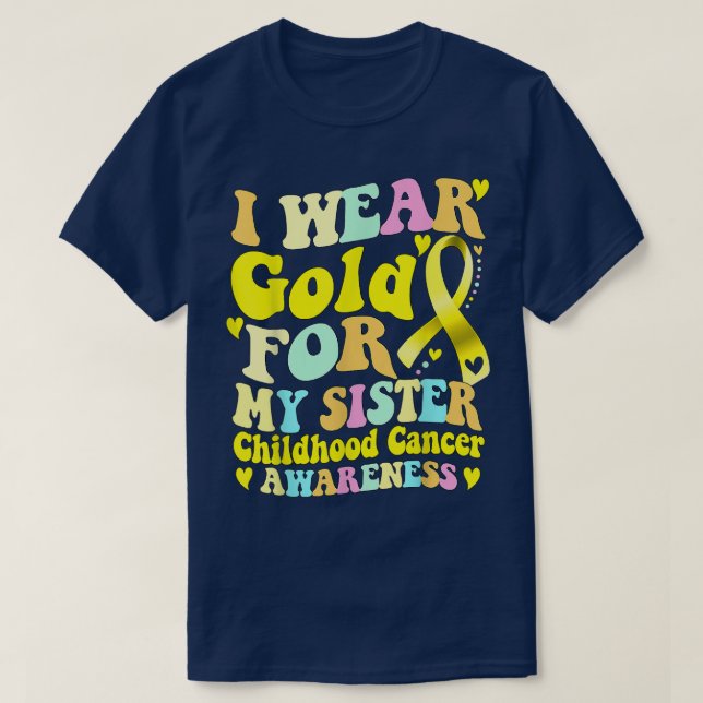 Ich trage Gold für meine Schwester, die mir das Be T-Shirt (Design vorne)