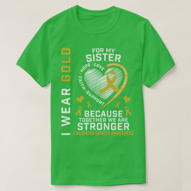 Ich trage Gold für meine Schwester, die mir das Be T-Shirt (Design vorne)