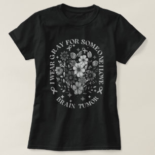 Ich trage Grau für jemanden, den ich Liebe Hirntum T-Shirt