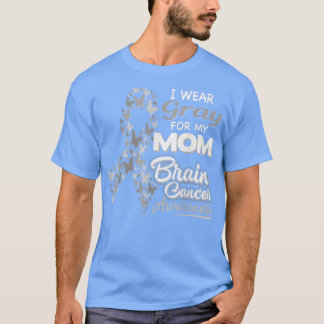 Ich trage Grau für mein MamaBrain Cancer Awareness T-Shirt