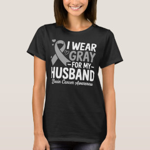 Ich trage Grau für mein Mann Hirnkrebs-Bewusstsein T-Shirt